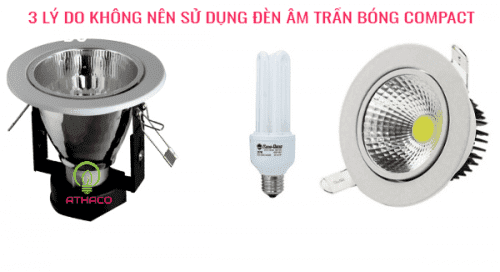 3 Lý do không nên sử dụng đèn âm trần bóng compact